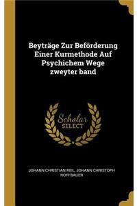 Beyträge Zur Beförderung Einer Kurmethode Auf Psychichem Wege zweyter band