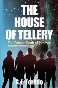 House of Tellery - The Second Book of Jommer - Translated from the Original Terran