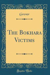 The Bokhara Victims (Classic Reprint)