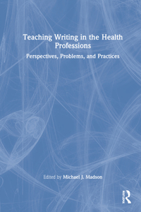 Teaching Writing in the Health Professions