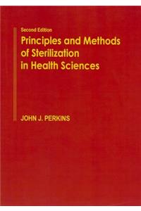 Principles and Methods of Sterilization in Health Sciences