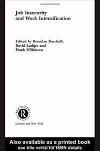 Job Insecurity and Work Intensification (Routledge Studies in Employment Relations)