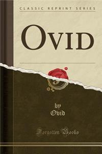 Ovid (Classic Reprint)