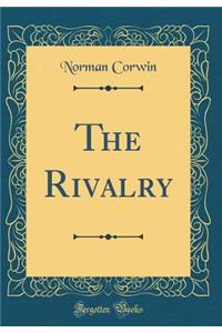 The Rivalry (Classic Reprint)