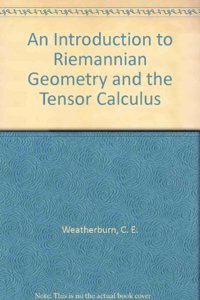 An Introduction to Riemannian Geometry and the Tensor Calculus