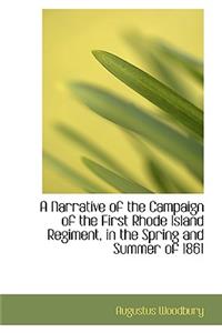 A Narrative of the Campaign of the First Rhode Island Regiment, in the Spring and Summer of 1861