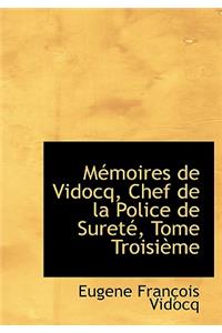 Macmoires de Vidocq, Chef de La Police de Suretac, Tome Troisiaume