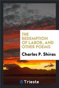 The Redemption of Labor: And Other Poems