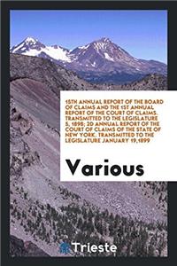15th Annual Report of the Board of Claims and the 1st Annual Report of the Court of Claims. Transmitted to the Legislature 5, 1898; 2d Annual Report o