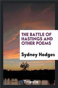 Battle of Hastings and Other Poems