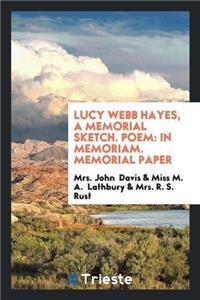 Lucy Webb Hayes, a Memorial Sketch. Poem