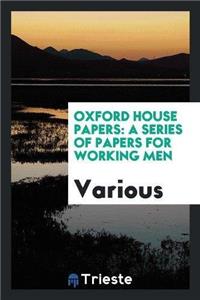 Oxford House Papers