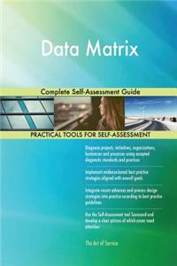 Data Matrix Complete Self-Assessment Guide