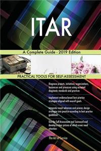 ITAR A Complete Guide - 2019 Edition