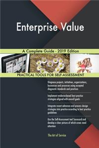 Enterprise Value A Complete Guide - 2019 Edition