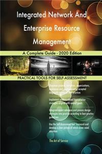 Integrated Network And Enterprise Resource Management A Complete Guide - 2020 Edition