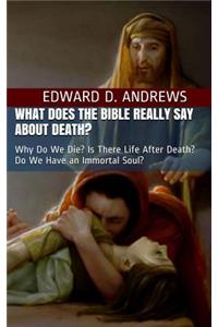 What Does the Bible Really Say about Death?