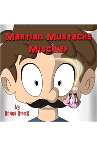 Martian Mustache Mischief