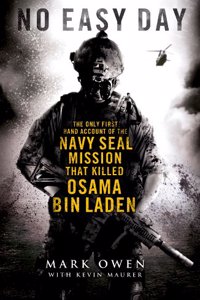 No Easy Day : The Only First-hand Account of the Navy Seal Mission that Killed Osama bin Laden