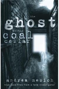 Ghost in the Coal Cellar