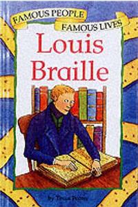 Famous People, Famous Lives: Louis Braille
