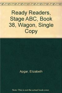 Ready Readers, Stage Abc, Book 38, Wagon, Single Copy