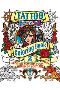 Tattoo Coloring, Book 2: Exciting Pictures from the World of Body Art