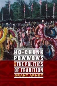 Ho-Chunk Powwows and the Politics of Tradition