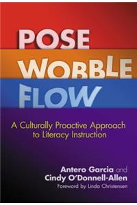 Pose, Wobble, Flow: A Culturally Proactive Approach to Literacy Instruction