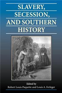 Slavery, Secession and Southern History