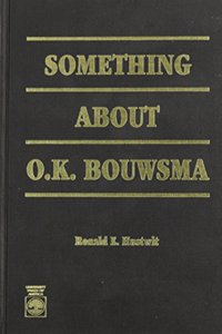Something About O. K. Bouwsma