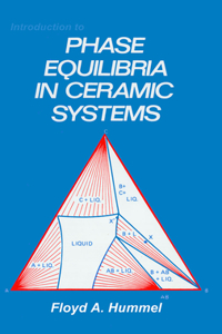 Introduction to Phase Equilibria in Ceramic Systems