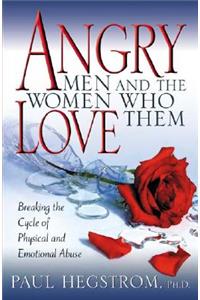 Angry Men and the Women Who Love Them