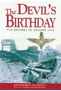 Devil's Birthday: The Bridges to Arnhem 1944