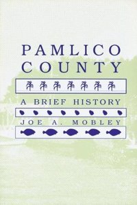 Pamlico County: A Brief History