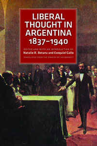 Liberal Thought in Argentina, 1837-1940