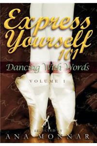 Express Yourself 101 Dancing with Words VOLUME 1