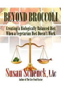 Beyond Broccoli