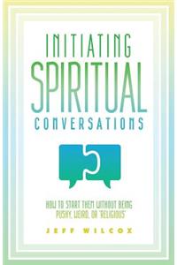 Initiating Spiritual Conversations