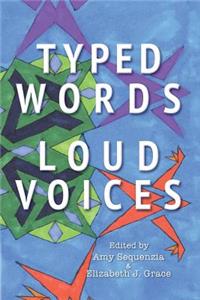 Typed Words, Loud Voices