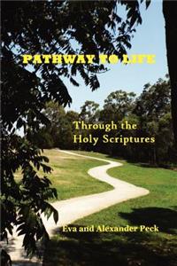 Pathway to Life -- Through the Holy Scriptures