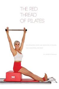 Red Thread of Pilates- The Integrated System and Variations of Pilates