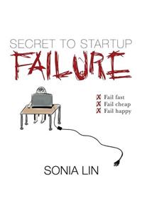 Secret to Startup Failure