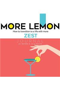 MORE LEMON. How to transition to a life with more ZEST