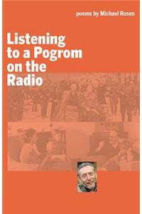 Listening to a Pogrom on the Radio