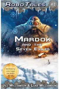 Mardok and the Seven Exiles (RoboTales, book two)