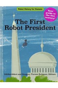 The First Robot President