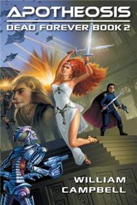Apotheosis: Dead Forever Book 2