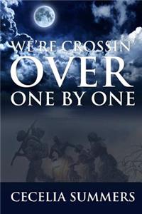 We're Crossin' Over One By One