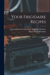 Your Frigidaire Recipes